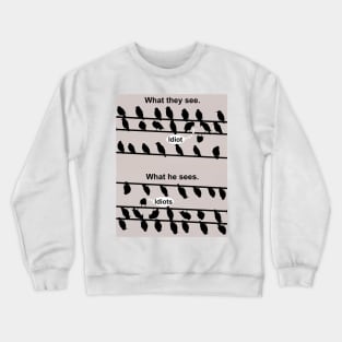 Insanity Is A Matter of Perspective Crewneck Sweatshirt